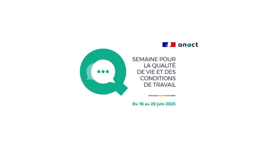 Rendez-vous du 16 au 20 juin 2025 : Semaine pour la Qualité de Vie et des Conditions de Travail
