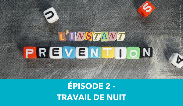 Travail nuit – Instant prévention épisode 2 – Vidéo Présanse – AISMT13 Visuel illustrant le travail de nuit pour la collection vidéo "L'instant prévention"