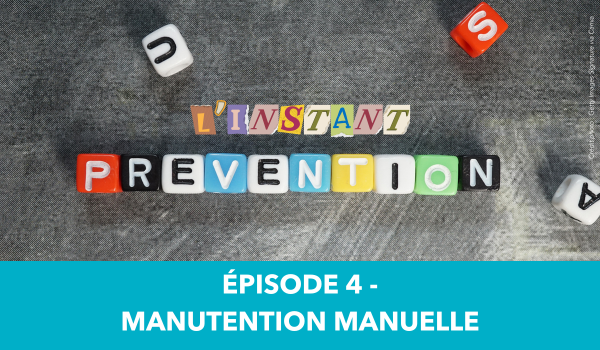 Manutention manuelle – Instant prévention épisode 4 – Vidéo Présanse – AISMT13 Visuel illustrant la manutention manuelle pour la collection vidéo "L'instant prévention"