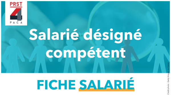 PRST4 – Fiche pratique pour le salarié désigné compétent