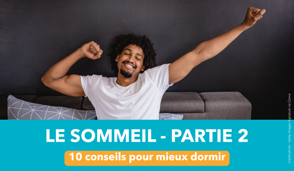 [Vidéo] Le sommeil : 10 conseils pour mieux dormir – Partie 2